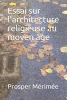 Essai sur l'architecture religieuse au moyen âge 232966964X Book Cover