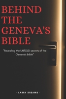 Revealing Secrets behind the Geneva's bible: The untold story of the Geneva's bible B0BHTN36PP Book Cover
