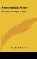 Aeronautical Motor: Instruction Paper 1436761875 Book Cover