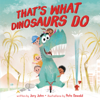 That's What Dinosaurs Do 006234319X Book Cover