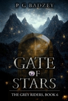 Gate of Stars: The Grey Riders, Book 6 1732862737 Book Cover