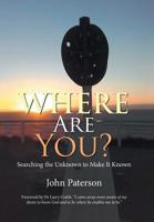 Where Are You?: Searching the Unknown to Make It Known 1796000353 Book Cover