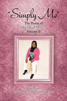 Simply Me: The Poetry of Jac'quail Mayes Volume II 1477291202 Book Cover