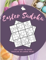 Easter Sudoku: 100+ Easy to Hard Sudoku Puzzles in Large Print B08W7SNP25 Book Cover