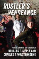 Rustler's Vengeance: From the Authors of Code Name Rustler 1478712333 Book Cover