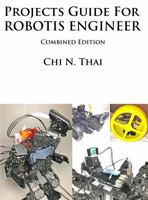 Projects Guide for ROBOTIS ENGINEER: Combined Edition 0999391879 Book Cover