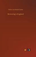 Browning's England: A Study of English Influences in Browning 1523967498 Book Cover