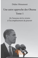 Une autre approche des Obama Tome 1: De l'annonce de la victoire à l'accomplissement du pouvoir (French Edition) 233291871X Book Cover