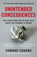 Unintended Consequences: Why Everything You've Been Told about the Economy Is Wrong 1591845505 Book Cover