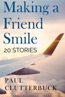 Making A Friend Smile 1788307704 Book Cover