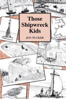 Those Shipwreck Kids (Those Kids) 0994447434 Book Cover