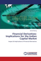 Financial Derivatives: Implications for the Indian Capital Market: Impact & Implications of Financial Derivatives 3659518719 Book Cover