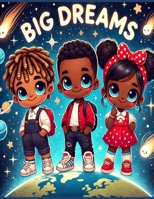 Big Dreams: Achieving Goals,Successful Future B0DXPT985Z Book Cover