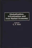 Globalization, Privatization and Free Market Economy 1567200753 Book Cover