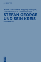 Stefan George Und Sein Kreis: Ein Handbuch 3110441012 Book Cover