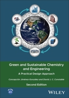 Green and Sustainable Chemistry and Engineering: A Practical Design Approach 1394164122 Book Cover