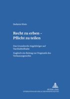 Recht Zu Erben - Pflicht Zu Teilen: Das Grundrecht Angehoeriger Auf Nachlaßteilhabe - Zugleich Ein Beitrag Zur Dogmatik Des Verfassungserbrechts 3631548109 Book Cover