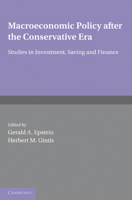 Macroeconomic Policy after the Conservative Era: Studies in Investment, Saving and Finance 0521148413 Book Cover