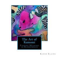 The Art of Kumomi: Finding Meaning in Randomness 1502328585 Book Cover