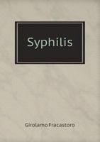 La Syphilis: Po�me En Vers Latins 1341162508 Book Cover