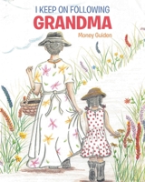 I Keep On Following Grandma 166248545X Book Cover
