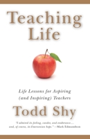 Teaching Life: Life Lessons for Aspiring (and Inspiring) Teachers B09JR9FVTR Book Cover