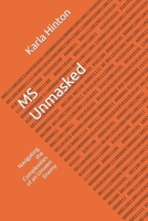 MS Unmasked: Navigating the Complexities of an Unseen Enemy B0CTGHJ6LC Book Cover