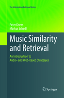 Music Similarity and Retrieval: An Introduction to Audio- and Web-based Strategies 3662570319 Book Cover