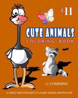Cute Animals Coloring Book Vol.11: The Coloring Book for Beginner with Fun, and Relaxing Coloring Pages, Crafts for Children 1718997213 Book Cover
