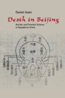 Death in Beijing: Murder and Forensic Science in Republican China 1107126061 Book Cover
