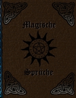 Magische Sprüche: Hexenrezepte und Rituale * Hexenbuch zum Selbstgestalten * Rezepte und Rituale erfassen (German Edition) 1696936896 Book Cover