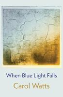 When Blue Light Falls 1848615264 Book Cover