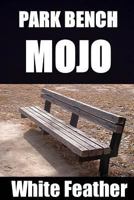 Park Bench Mojo 1492291625 Book Cover