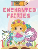 Enchanted Fairies For Girls: Vol 2 A Magical World Of Forest And Underwater Princesses Fantasy Scenes With Stress Relief For Kids With Beautiful Fairy Unicorns Mermaids And Fanciful Landscapes B09BY88HD5 Book Cover