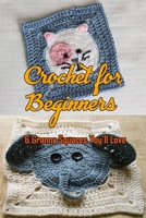 Crochet for Beginners: 6 Granny Squares You'll Love: 3D Granny Squares B08MS6V68S Book Cover