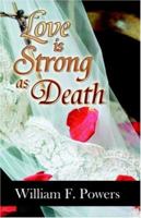 Love Is Strong As Death 0741429381 Book Cover