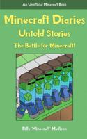 Minecraft Diaries, Untold Stories: The Battle for Minecraft! 1523483172 Book Cover
