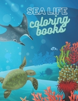 sea life coloring books: life under the sea coloring books, paperback 8.5*11, ocean life coloring book B08FP45CSR Book Cover