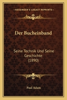 Der Bucheinband: Seine Technik Und Seine Geschichte 9356319766 Book Cover