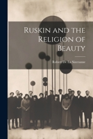 Ruskin and the Religion of Beauty 1162774479 Book Cover