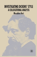 Investigating Dickens' Style: A Collocational Analysis 1403920516 Book Cover