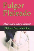 Fulgor Plateado: �Qui�n querr�a matar a Santiago? 1499318235 Book Cover