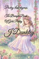 The Bumper Book of Girls Poetry: Poetry That Rhymes 1514198088 Book Cover