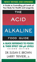 The Acid-Alkaline Food Guide: A Quick Reference to Foods & Their Effect on pH Levels 0757002803 Book Cover