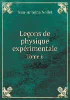 Lecons de Physique Experimentale Tome 6 5519054908 Book Cover
