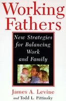 Working Fathers: New Strategies for Balancing Work and Family 0156006030 Book Cover