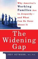 The Widening Gap: Why America's Working Families Are in Jeopardy And What Can Be Done about It 0465013090 Book Cover