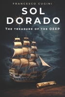 Sol Dorado: The treasure of the deep B0FKBL7L59 Book Cover
