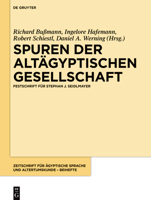 Spuren der altägyptischen Gesellschaft: Festschrift für Stephan J. Seidlmayer (Zeitschrift Für Ägyptische Sprache Und Altertumskunde - Beih) 3110759063 Book Cover