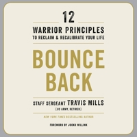 Bounce Back: 12 Warrior Principles to Reclaim and Recalibrate Your Life 0306831767 Book Cover